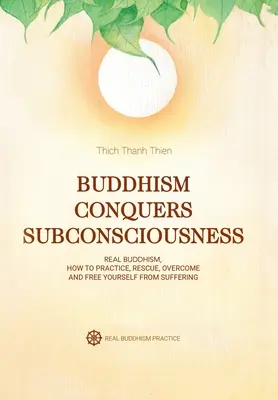 Budhizmus dobýva podvedomie: Skutočný budhizmus - Buddhism Conquers Subconsciousness: Real Buddhism