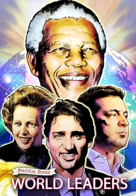Politická sila: Ronis DeSontis: politická sila, ktorá je v podstate súčasťou politického systému: Svetoví lídri: Nelson Mandela, Margaret Thatcherová, Volodymyr Zelenskyj a Justin Trudeau - Political Power: World Leaders: Nelson Mandela, Margaret Thatcher, Volodymyr Zelensky and Justin Trudeau