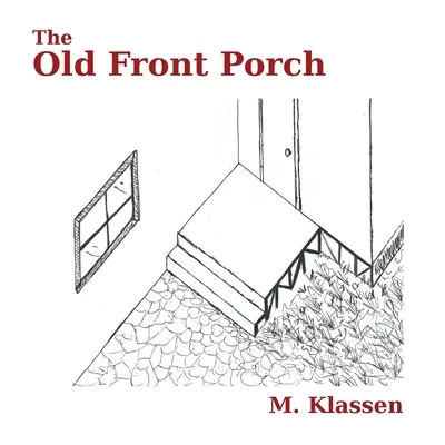 Stará predná veranda - The Old Front Porch