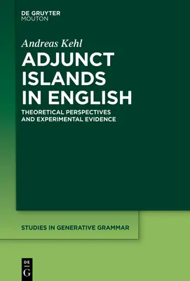 Adjunct Islands v angličtine: Teoretické perspektívy a experimentálne dôkazy - Adjunct Islands in English: Theoretical Perspectives and Experimental Evidence