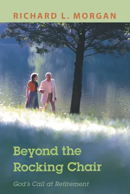Za hojdacím kreslom: Božie volanie na dôchodku - Beyond the Rocking Chair: God's Call at Retirement
