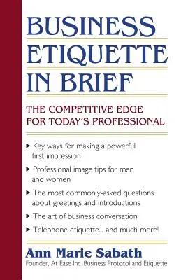 Obchodná etiketa v skratke: Konkurenčná výhoda pre dnešného profesionála - Business Etiquette in Brief: The Competitive Edge for Today's Professional
