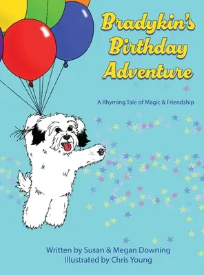 Bradykinovo narodeninové dobrodružstvo: Rýmovaný príbeh o kúzlach a priateľstve - Bradykin's Birthday Adventure: A Rhyming Tale of Magic & Friendship