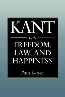 Kant o slobode, práve a šťastí - Kant on Freedom, Law, and Happiness