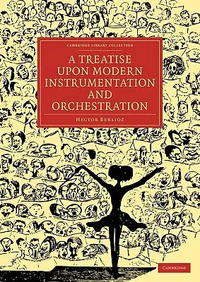 Pojednanie o modernej inštrumentácii a orchestrácii - A Treatise Upon Modern Instrumentation and Orchestration