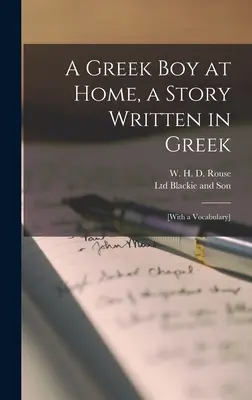 Grécky chlapec doma, príbeh písaný po grécky; [so slovníkom] - A Greek boy at Home, a Story Written in Greek; [with a vocabulary]