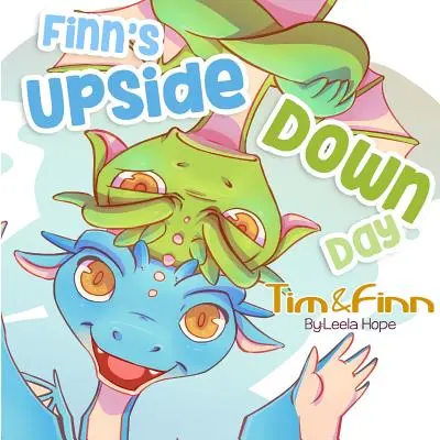 Finnov deň hore nohami: Dračie dvojčatá Tim a Finn - Finn's Upside-Down Day: Tim and Finn the Dragon Twins