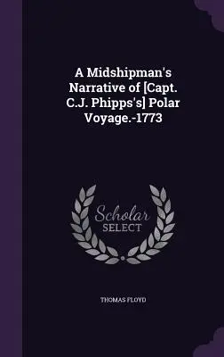 Rozprávanie poddôstojníka o polárnej plavbe [kapitána C. J. Phippsa]-1773 - A Midshipman's Narrative of [Capt. C.J. Phipps's] Polar Voyage.-1773