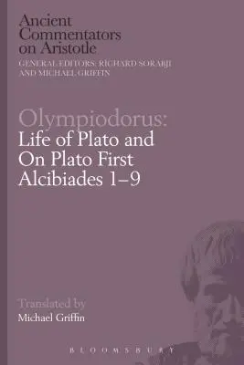 Olympiodorus: Život Platóna a o Platónovi Prvý Alkibiades 1-9 - Olympiodorus: Life of Plato and on Plato First Alcibiades 1-9