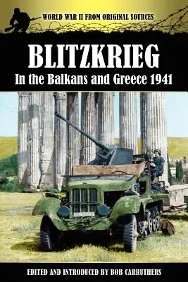 Blitzkrieg na Balkáne a v Grécku 1941 - Blitzkrieg in the Balkans and Greece 1941
