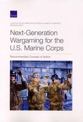 Vojnové hry novej generácie pre námornú pechotu USA: Odporúčané smery činnosti - Next-Generation Wargaming for the U.S. Marine Corps: Recommended Courses of Action