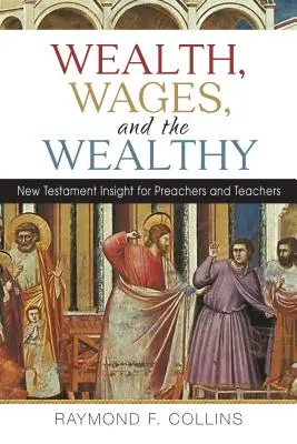 Bohatstvo, mzdy a bohatí: Nový zákon pre kazateľov a učiteľov - Wealth, Wages, and the Wealthy: New Testament Insight for Preachers and Teachers