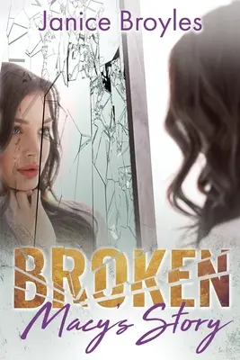 Zlomený: Macyho príbeh - Broken: Macy's Story