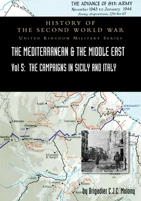 Stredomorie a Blízky východ V. diel: Kampaň na Sicílii 1943 a kampaň v Taliansku, 3. september 1943 až 31. marec 1944. OFICIÁLNA KAMPAŇ - Mediterranean and Middle East Volume V: The Campaign in Sicily 1943 and the Campaign in Italy, 3rd Sepember 1943 to 31st March 1944. OFFICIAL CAMPAIGN