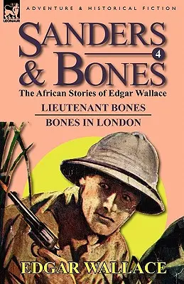 Sanders & Bones - Africké dobrodružstvá: Poručík Bones & Bones v Londýne - Sanders & Bones-The African Adventures: 4-Lieutenant Bones & Bones in London