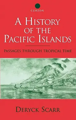 Dejiny tichomorských ostrovov: Prechody tropickým časom - A History of the Pacific Islands: Passages through Tropical Time