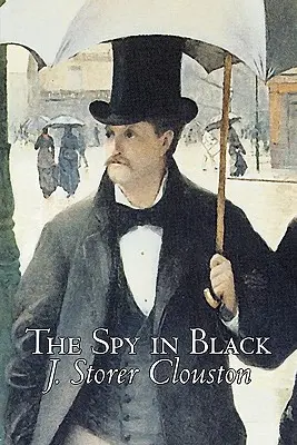 The Spy in Black by Joseph Storer Clouston, Beletria, Akčné a dobrodružné, Napínavé, Vojna a vojenstvo - The Spy in Black by Joseph Storer Clouston, Fiction, Action & Adventure, Suspense, War & Military