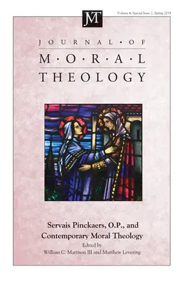 Časopis morálnej teológie, ročník 8, špeciálne číslo 2: Servais Pinckaers. O.P. a súčasná morálna teológia - Journal of Moral Theology, Volume 8, Special Issue 2: Servais Pinckaers. O.P., and Contemporary Moral Theology