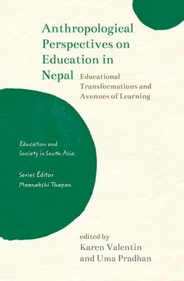 Antropologické perspektívy vzdelávania v Nepále: Vzdelávacie transformácie a cesty vzdelávania - Anthropological Perspectives on Education in Nepal: Educational Transformations and Avenues of Learning