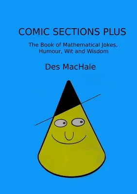 Komické rubriky Plus: Kniha matematických vtipov, humoru, dôvtipu a múdrosti - Comic Sections Plus: The Book of Mathematical Jokes, Humour, Wit and Wisdom
