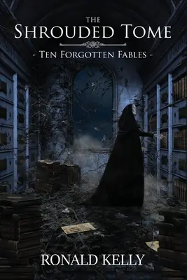 Zahalený zväzok: Desať zabudnutých bájok - The Shrouded Tome: Ten Forgotten Fables
