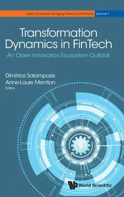 Dynamika transformácie v oblasti Fintech: Výhľad otvoreného inovačného ekosystému - Transformation Dynamics in Fintech: An Open Innovation Ecosystem Outlook