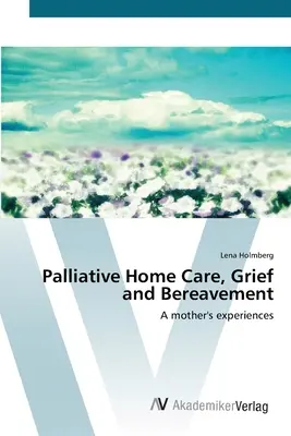 Paliatívna domáca starostlivosť, smútok a smútenie - Palliative Home Care, Grief and Bereavement