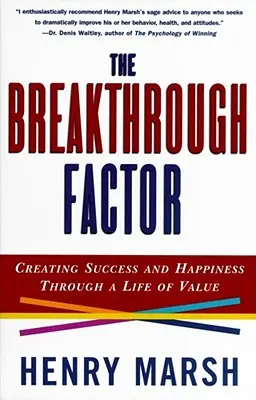 Prelomový faktor: Zlomový moment: Vytváranie úspechu a šťastia prostredníctvom hodnotného života - The Breakthrough Factor: Creating Success and Happiness Through a Life of Value