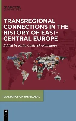 Nadregionálne súvislosti v dejinách východnej a strednej Európy - Transregional Connections in the History of East-Central Europe