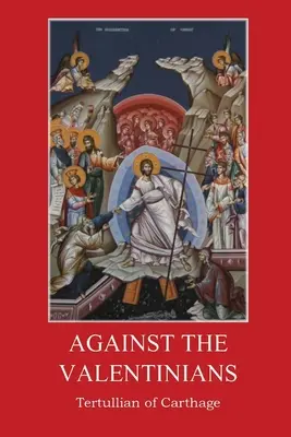 Proti valentiniánom - Against the Valentinians