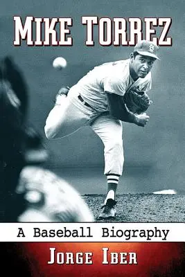 Mike Torrez: Baseballový životopis - Mike Torrez: A Baseball Biography