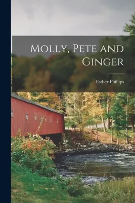 Molly, Pete a Ginger - Molly, Pete and Ginger