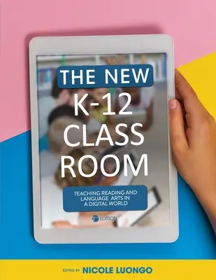 Nová trieda K-12: Vyučovanie čítania a jazykového umenia v digitálnom svete - The New K-12 Classroom: Teaching Reading and Language Arts in a Digital World