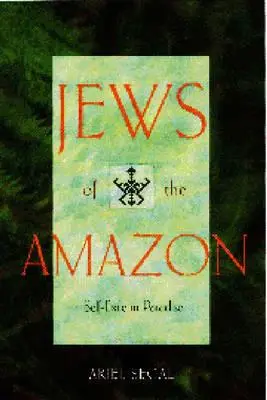 Židia z Amazónie: Sebavyhnanstvo v raji - Jews of the Amazon: Self-Exile in Paradise