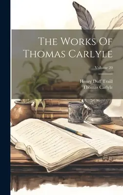 Diela Thomasa Carlyla; zväzok 20 - The Works Of Thomas Carlyle; Volume 20