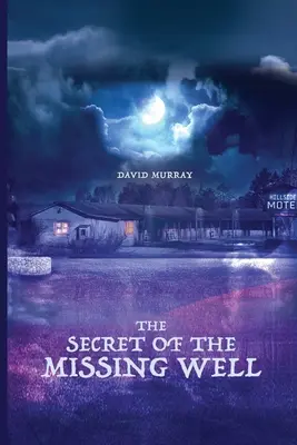 Tajomstvo chýbajúcej studne - The Secret of the Missing Well