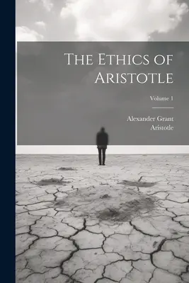 Aristotelova etika; 1. zväzok - The Ethics of Aristotle; Volume 1