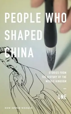 Ľudia, ktorí formovali Čínu: Príbehy z histórie ríše stredu - People Who Shaped China: Stories from the history of the Middle Kingdom