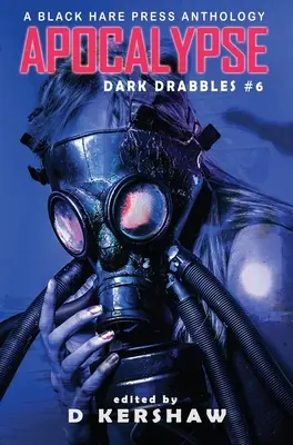 Apokalypsa: An Apocalyptic Microfiction Anthology: Antológia apokalyptickej mikrofikcie - Apocalypse: An Apocalyptic Microfiction Anthology
