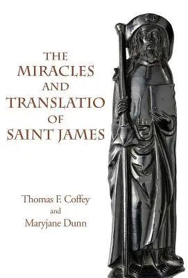 Zázraky a preklady svätého Jakuba: Sväté knihy: Druhá a tretia kniha Liber Sancti Jacobi - The Miracles and Translatio of Saint James: Books Two and Three of the Liber Sancti Jacobi