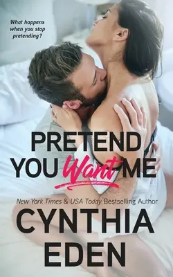 Predstieraj, že ma chceš - Pretend You Want Me