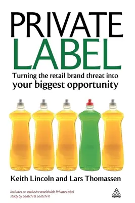 Privátna značka: Premena hrozby maloobchodnej značky na vašu najväčšiu príležitosť - Private Label: Turning the Retail Brand Threat Into Your Biggest Opportunity