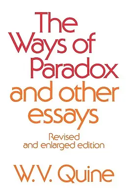 Spôsoby paradoxu a iné eseje, prepracované vydanie (revidované, rozšírené) - Ways of Paradox and Other Essays, Revised Edition (Revised, Enlarged)