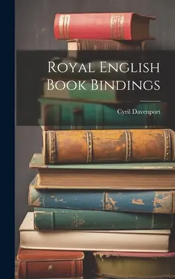 Kráľovské anglické knižné väzby - Royal English Book Bindings