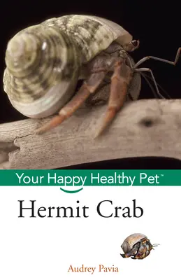 Krab pustovník: Váš šťastný a zdravý domáci miláčik - Hermit Crab: Your Happy Healthy Pet