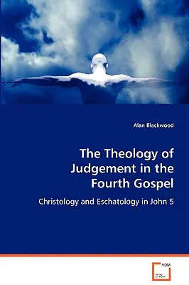 Teológia súdu vo štvrtom evanjeliu - The Theology of Judgement in the Fourth Gospel