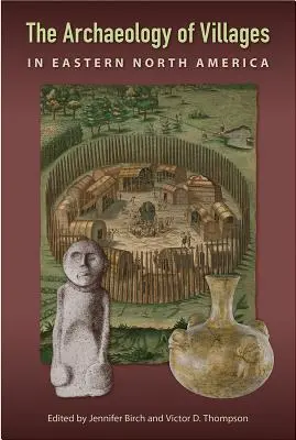 Archeológia dedín vo východnej časti Severnej Ameriky - The Archaeology of Villages in Eastern North America