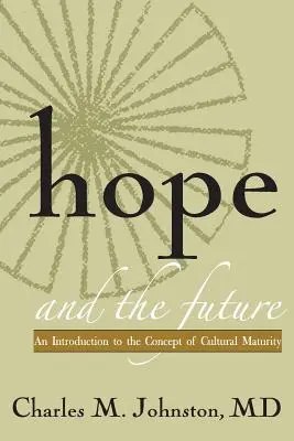 Nádej a budúcnosť: Úvod do koncepcie kultúrnej zrelosti - Hope and the Future: An Introduction to the Concept of Cultural Maturity