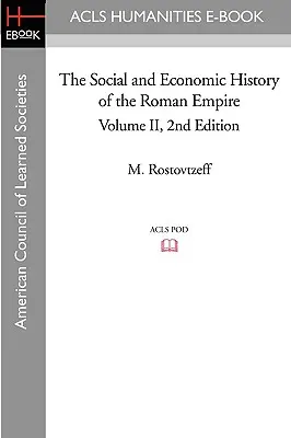 Sociálne a hospodárske dejiny Rímskej ríše II. diel 2. vydanie - The Social and Economic History of the Roman Empire Volume II 2nd Edition