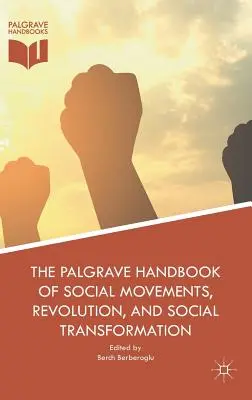 Palgrave Handbook of Social Movements, Revolution, and Social Transformation - The Palgrave Handbook of Social Movements, Revolution, and Social Transformation